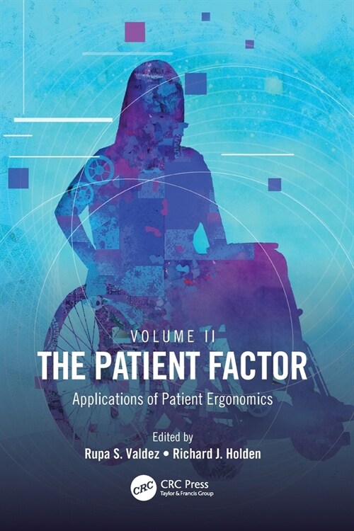 The Patient Factor : Applications of Patient Ergonomics (Paperback)