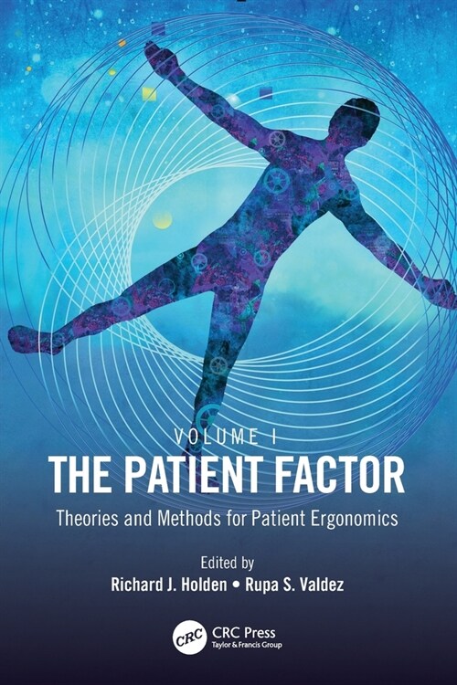 The Patient Factor : Theories and Methods for Patient Ergonomics (Paperback)