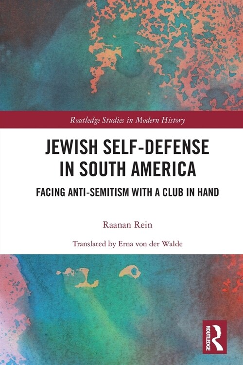 Jewish Self-Defense in South America : Facing Anti-Semitism with a Club in Hand (Paperback)