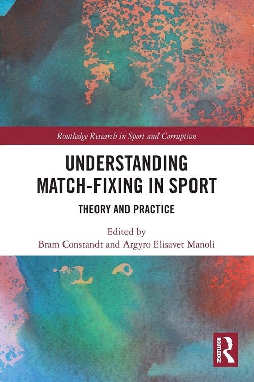 Understanding Match-Fixing in Sport : Theory and Practice (Paperback)