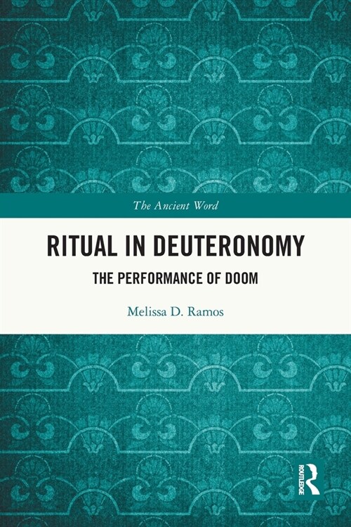 Ritual in Deuteronomy : The Performance of Doom (Paperback)