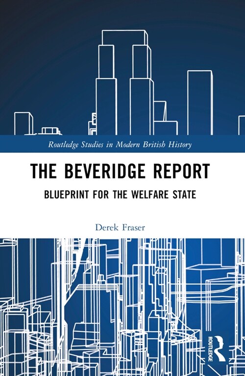 The Beveridge Report : Blueprint for the Welfare State (Paperback)