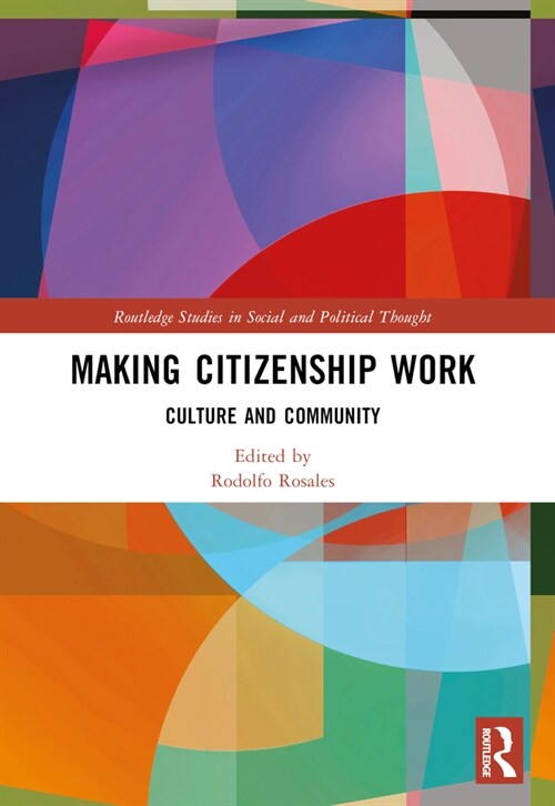 Making Citizenship Work : Culture and Community (Paperback)