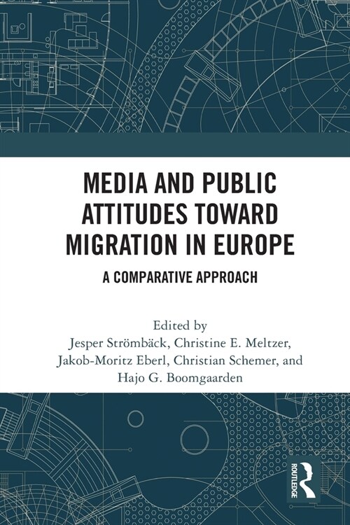 Media and Public Attitudes Toward Migration in Europe : A Comparative Approach (Paperback)