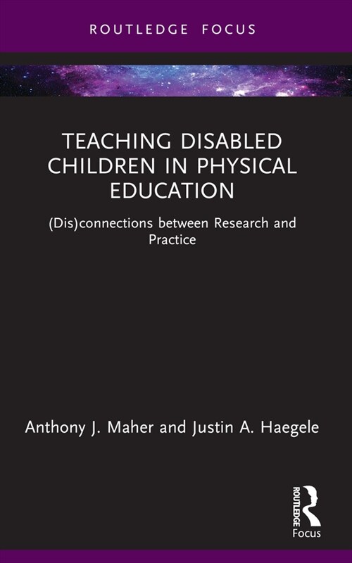 Teaching Disabled Children in Physical Education : (Dis)connections between Research and Practice (Paperback)