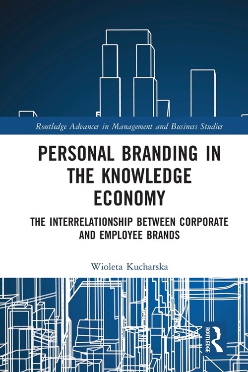 Personal Branding in the Knowledge Economy : The Inter-relationship between Corporate and Employee Brands (Paperback)