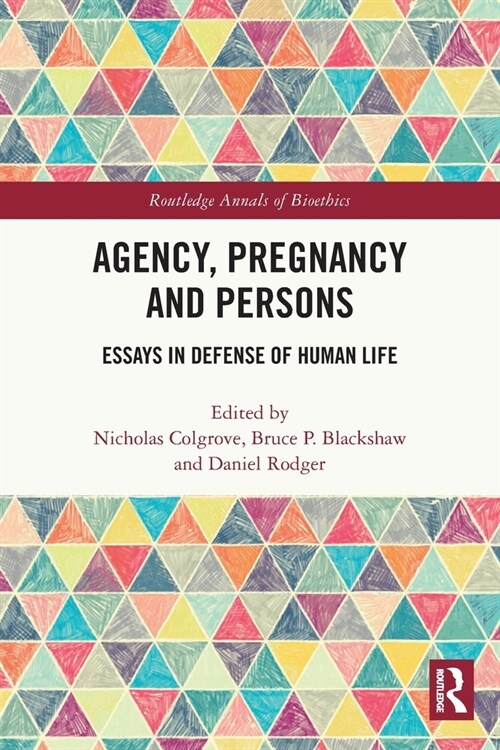 Agency, Pregnancy and Persons : Essays in Defense of Human Life (Paperback)