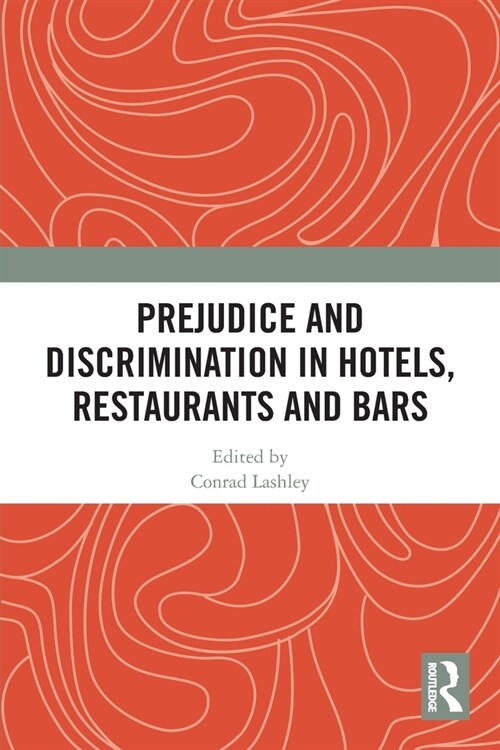 Prejudice and Discrimination in Hotels, Restaurants and Bars (Paperback, 1)