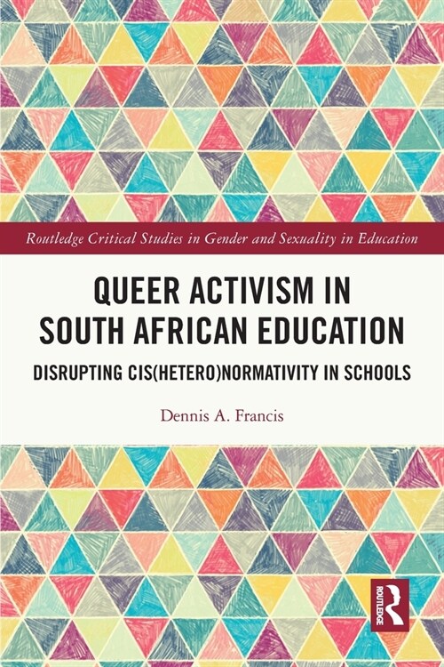 Queer Activism in South African Education : Disrupting Cis(hetero)normativity in Schools (Paperback)