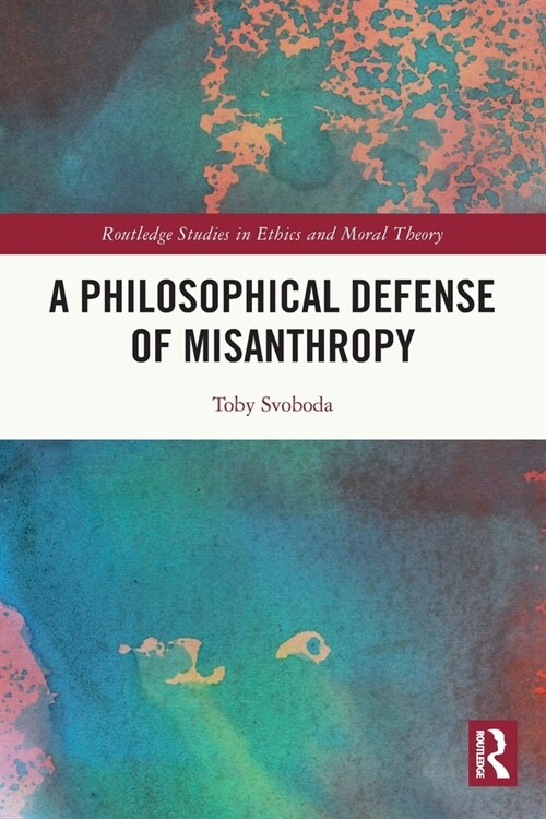 A Philosophical Defense of Misanthropy (Paperback, 1)