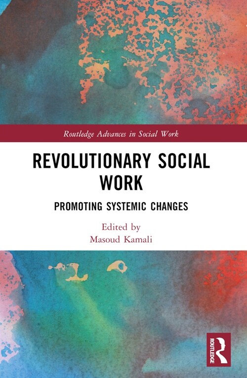 Revolutionary Social Work : Promoting Systemic Changes (Paperback)