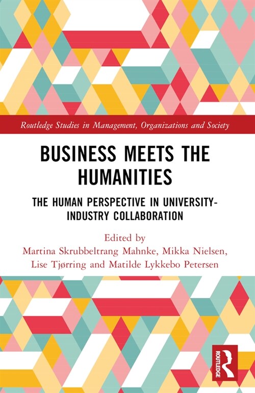 Business Meets the Humanities : The Human Perspective in University-Industry Collaboration (Paperback)