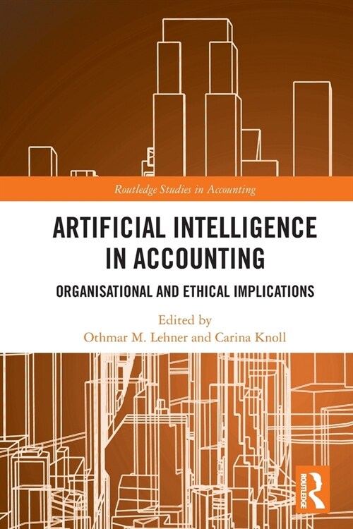 Artificial Intelligence in Accounting : Organisational and Ethical Implications (Paperback)