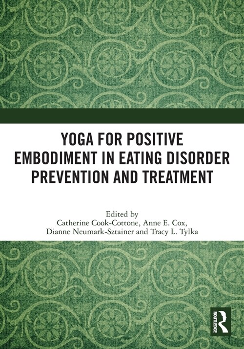 Yoga for Positive Embodiment in Eating Disorder Prevention and Treatment (Paperback, 1)