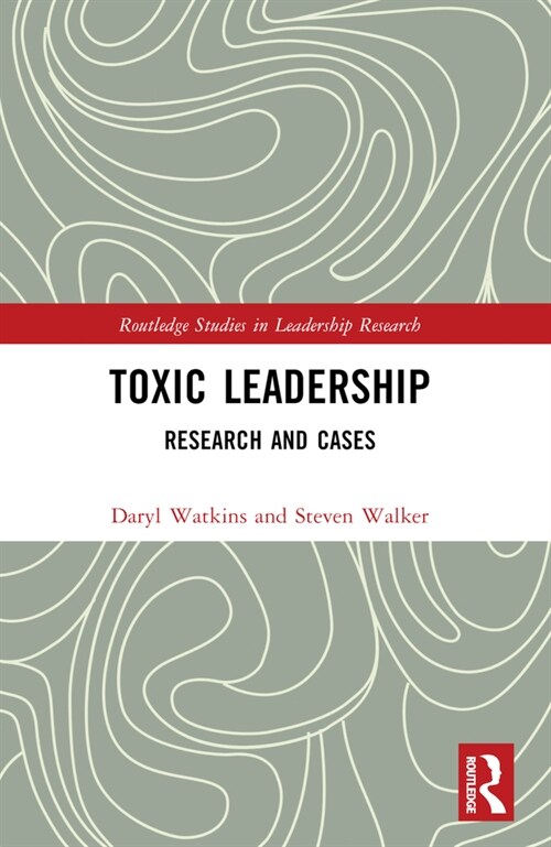 Toxic Leadership : Research and Cases (Paperback)