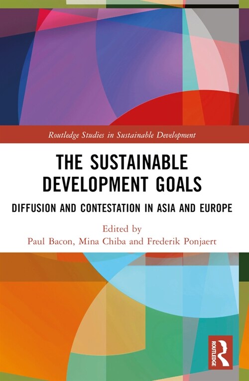 The Sustainable Development Goals : Diffusion and Contestation in Asia and Europe (Paperback)