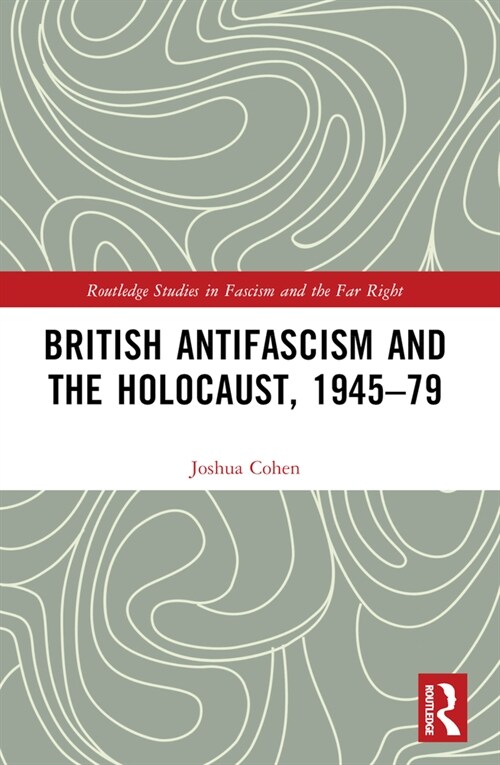 British Antifascism and the Holocaust, 1945–79 (Paperback)