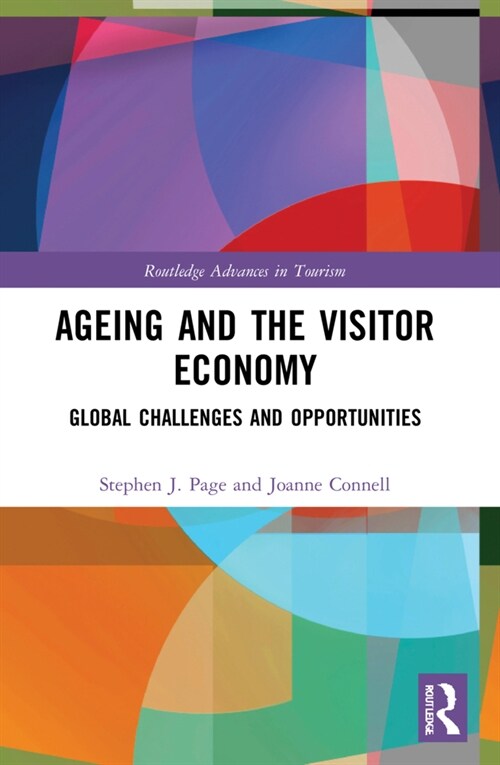 Ageing and the Visitor Economy : Global Challenges and Opportunities (Paperback)