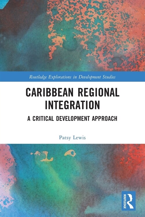 Caribbean Regional Integration : A Critical Development Approach (Paperback)