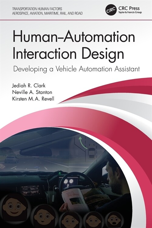 Human-Automation Interaction Design : Developing a Vehicle Automation Assistant (Paperback)