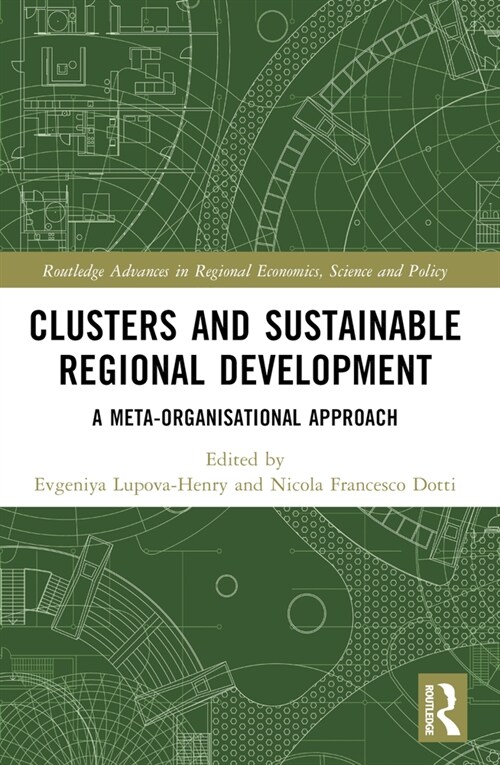 Clusters and Sustainable Regional Development : A Meta-Organisational Approach (Paperback)
