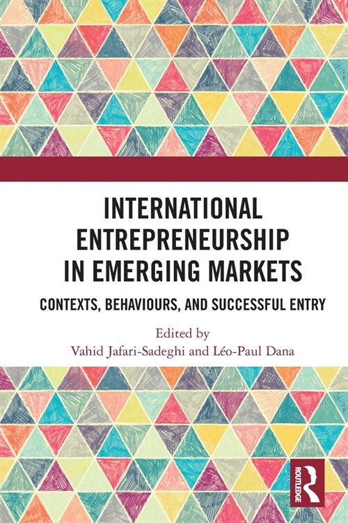 International Entrepreneurship in Emerging Markets : Contexts, Behaviours, and Successful Entry (Paperback)