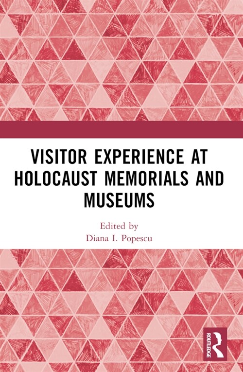 Visitor Experience at Holocaust Memorials and Museums (Paperback, 1)