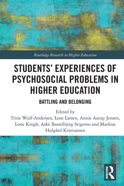 Students’ Experiences of Psychosocial Problems in Higher Education : Battling and Belonging (Paperback)