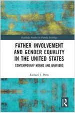 Father Involvement and Gender Equality in the United States : Contemporary Norms and Barriers (Paperback)