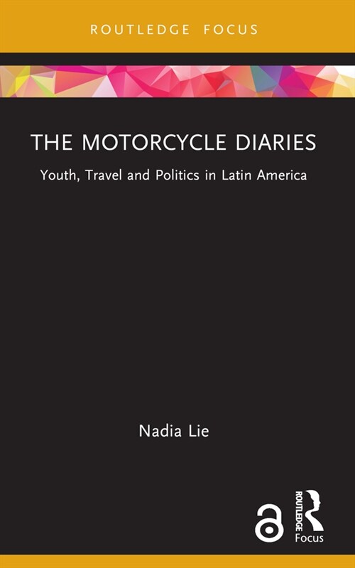 The Motorcycle Diaries : Youth, Travel and Politics in Latin America (Paperback)
