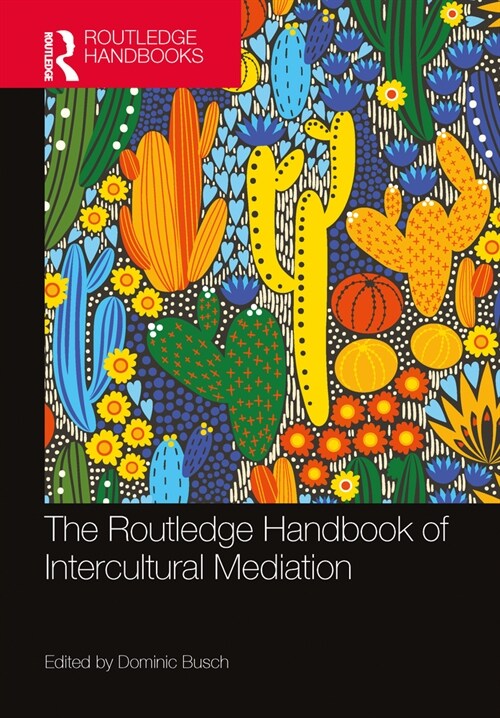 The Routledge Handbook of Intercultural Mediation (Paperback, 1)
