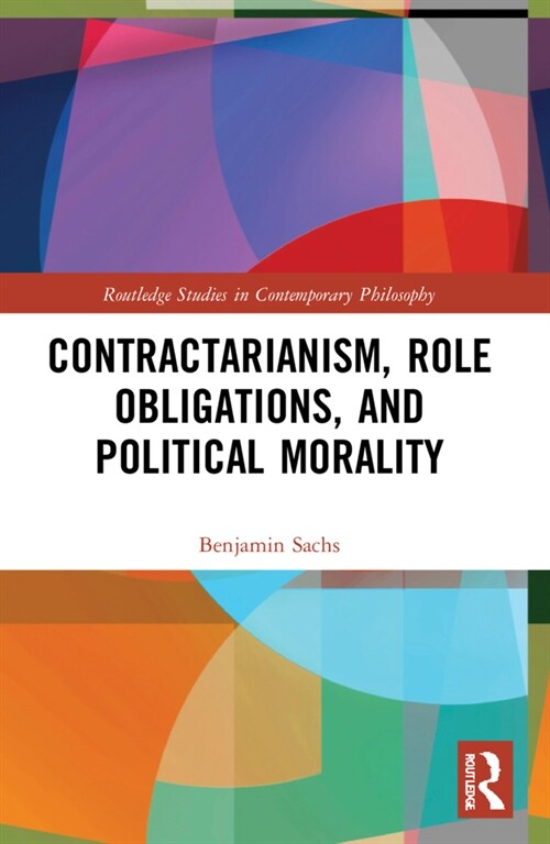 Contractarianism, Role Obligations, and Political Morality (Paperback, 1)