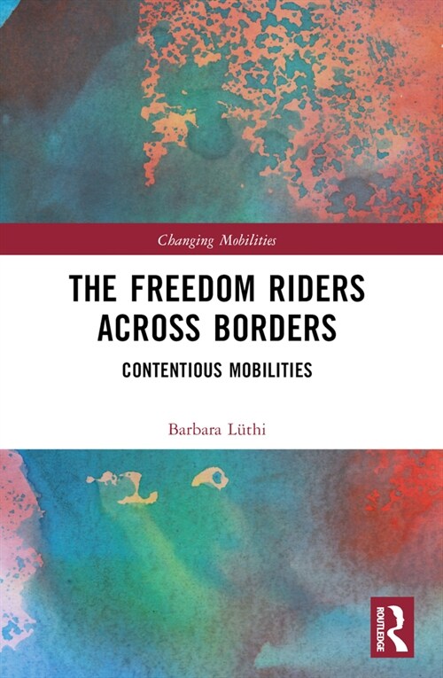 The Freedom Riders Across Borders : Contentious Mobilities (Paperback)