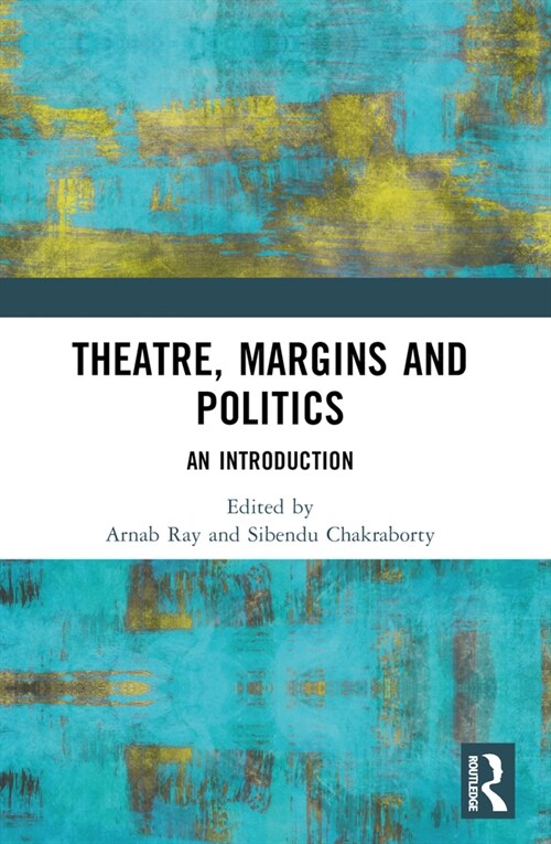 Theatre, Margins and Politics : An Introduction (Paperback)
