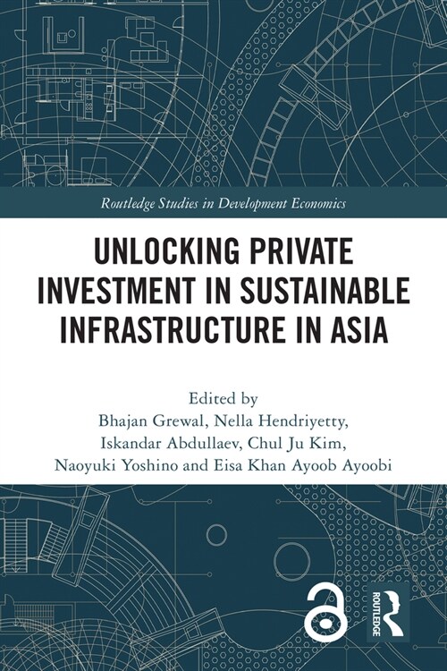 Unlocking Private Investment in Sustainable Infrastructure in Asia (Paperback, 1)