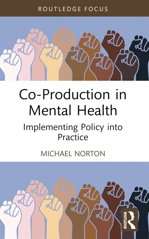 Co-Production in Mental Health : Implementing Policy into Practice (Paperback)