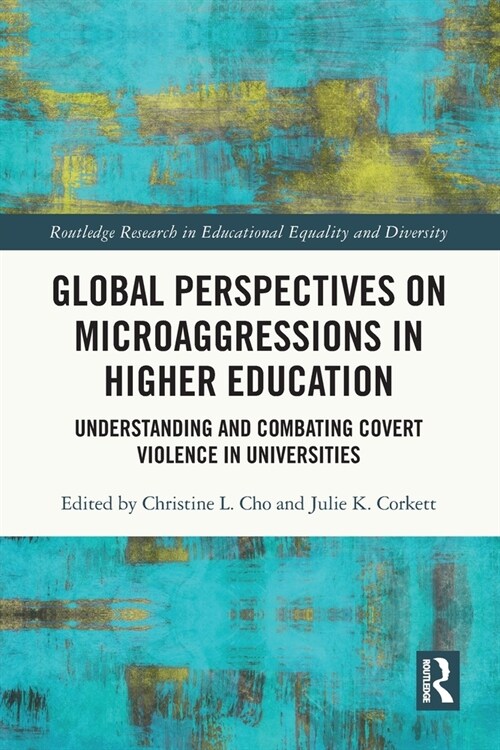 Global Perspectives on Microaggressions in Higher Education : Understanding and Combating Covert Violence in Universities (Paperback)
