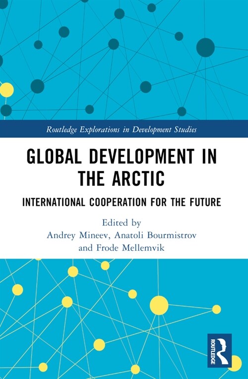 Global Development in the Arctic : International Cooperation for the Future (Paperback)