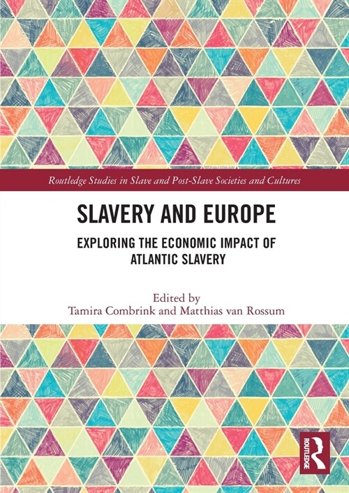 Slavery and Europe : Exploring the Economic Impact of Atlantic Slavery (Paperback)