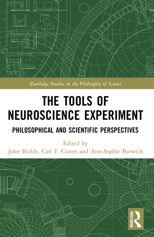 The Tools of Neuroscience Experiment : Philosophical and Scientific Perspectives (Paperback)