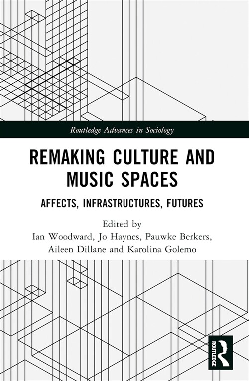 Remaking Culture and Music Spaces : Affects, Infrastructures, Futures (Paperback)
