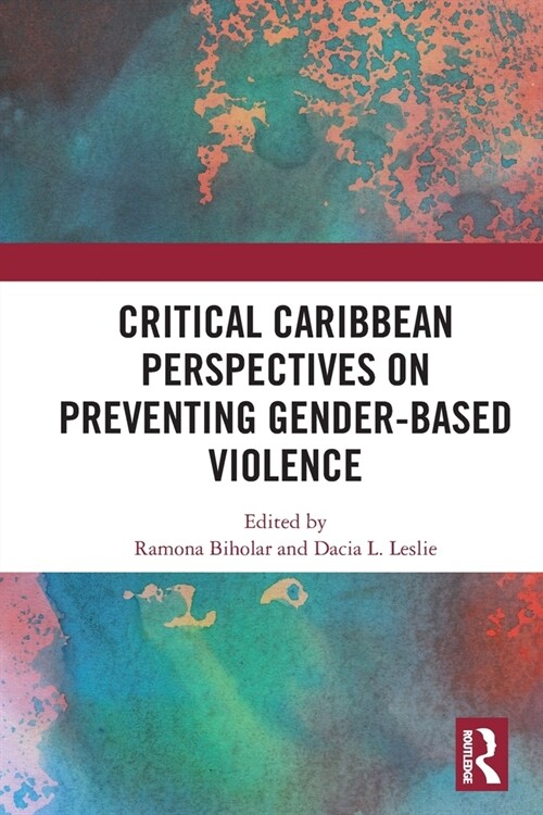Critical Caribbean Perspectives on Preventing Gender-Based Violence (Paperback, 1)