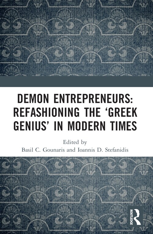 Demon Entrepreneurs: Refashioning the ‘Greek Genius’ in Modern Times (Paperback)