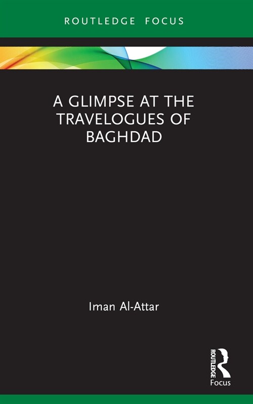 A Glimpse at the Travelogues of Baghdad (Paperback, 1)
