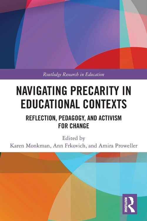 Navigating Precarity in Educational Contexts : Reflection, Pedagogy, and Activism for Change (Paperback)