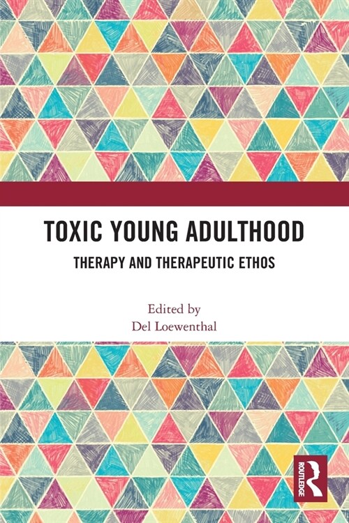 Toxic Young Adulthood : Therapy and Therapeutic Ethos (Paperback)