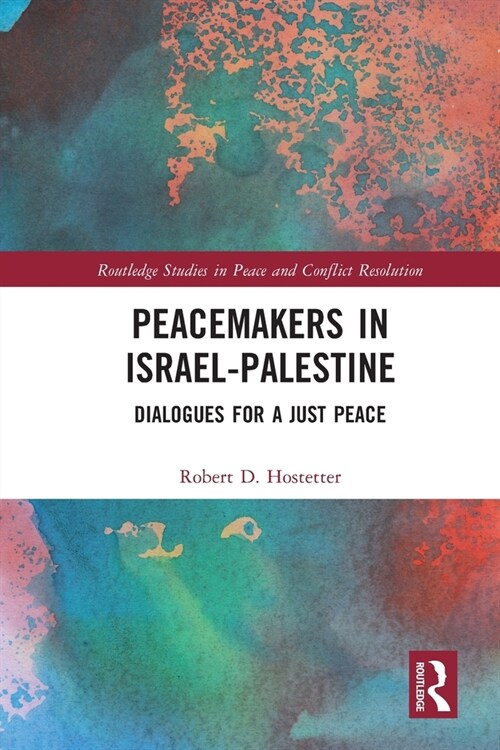 Peacemakers in Israel-Palestine : Dialogues for a Just Peace (Paperback)