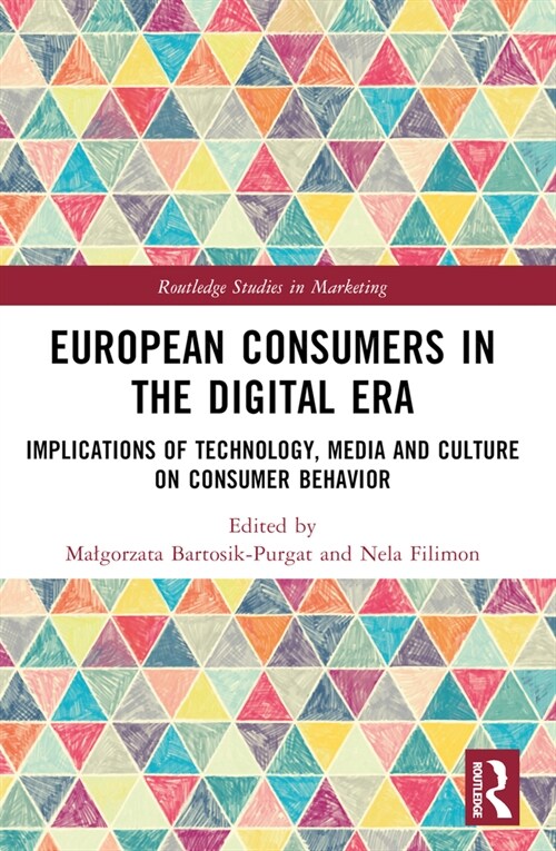 European Consumers in the Digital Era : Implications of Technology, Media and Culture on Consumer Behavior (Paperback)