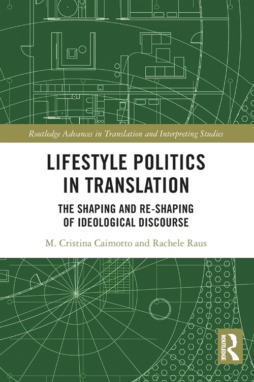 Lifestyle Politics in Translation : The Shaping and Re-Shaping of Ideological Discourse (Paperback)