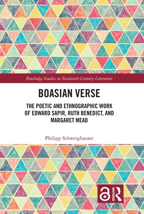 Boasian Verse : The Poetic and Ethnographic Work of Edward Sapir, Ruth Benedict, and Margaret Mead (Paperback)